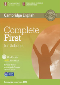 Thomas Barbara, Thomas Amanda, Tiliouine Helen. — Complete First for Schools - Workbook with Answer Keys