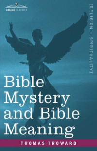 Thomas Troward — Bible Mystery and Bible Meaning