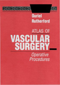Ouriel K., Rutherford R.В. — Atlas of Vascular Surgery: Operative Procedures