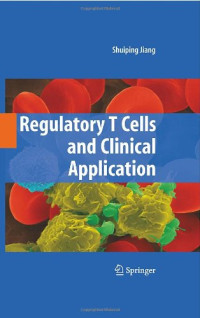 Makoto Miyara, Shimon Sakaguchi (auth.), Shuiping Jiang (eds.) — Regulatory T Cells and Clinical Application