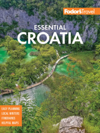 Fodor's Travel Guides — Fodor's Essential Croatia: with Montenegro & Slovenia