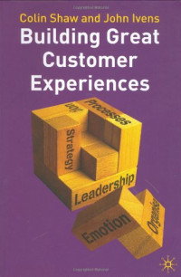 Colin Shaw, John Ivens — Building Great Customer Experiences