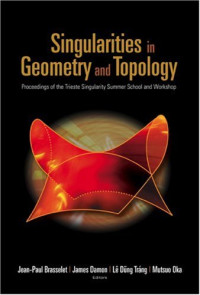 Jean-Paul Brasselet, James Damon, Le Dung Trang, Mutsuo Oka — Singularities in geometry and topology