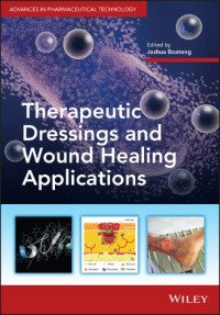 Boateng, Joshua — Therapeutic dressings and wound healing applications