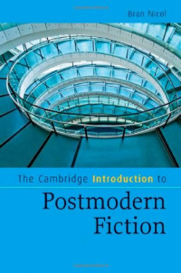 Bran Nicol — The Cambridge Introduction to Postmodern Fiction (Cambridge Introductions to Literature)