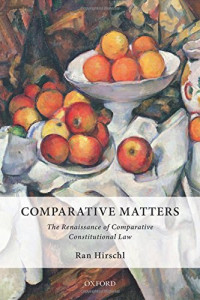 Ran Hirschl — Comparative Matters: The Renaissance of Comparative Constitutional Law
