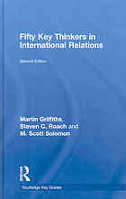 Solomon, M. Scott; Griffiths, Martin; Roach, Steven C. — Fifty key thinkers in international relations