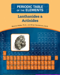 Monica Halka, PhD, and Brian Nordstrom, Ed.D — Lanthanides, Actinides (Periodic Table of the Elements)