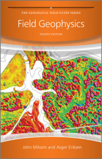 John Milsom, Asger Eriksen(auth.) — Field Geophysics, Fourth Edition