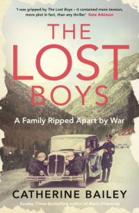 Bailey, Catherine — The lost boys a family ripped apart by war