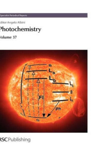 Angelo Albini — Photochemistry, Volume 37 (Specialist Periodical Reports)