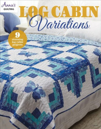 Annies — Log Cabin Variations