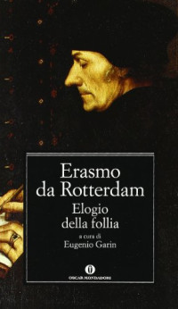 Erasmo (da Rotterdam) — Elogio della follia