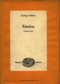 Gyorgy Lukacs — Estetica I