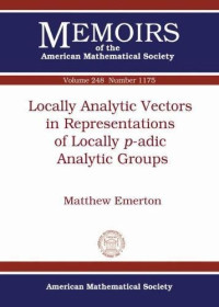 Matthew J. Emerton — Locally Analytic Vectors in Representations of Locally P-adic Analytic Groups