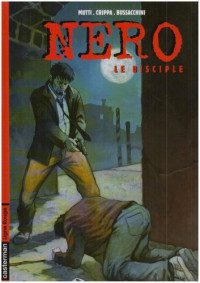 Mutti, Alex Crippa, Angelo Bussacchini — Nero, Tome 3 : Le disciple