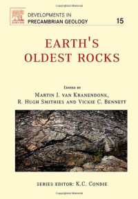 Martin J. van Kranendonk, R. Hugh Smithies and Vickie C. Bennett (Editors) — Earth's Oldest Rocks