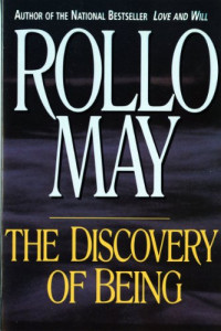 Rollo May — The Discovery of Being: Writings in Existential Psychology