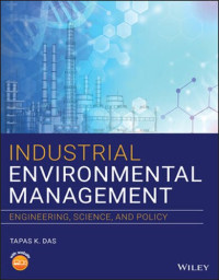 Tapas K. Das — Industrial Environmental Management: Engineering, Science, and Policy