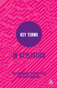 Nina Nørgaard, Beatrix Busse, Rocío Montoro — Key Terms in Stylistics