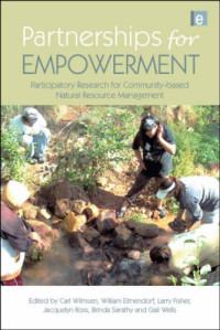 Carl Wilmsen, William Elmendorf, Larry Fisher, Jacquelyn Ross, Brinda Sarathy, Gail Wells — Partnerships for Empowerment: Participatory Research for Community-based Natural Resource Management