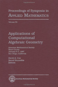 David A. Cox, Bernd Sturmfels, Dinesh N. Manocha (ed.) — Applications of Computational Algebraic Geometry: American Mathematical Society Short Course January 6-7, 1997 San Diego, California