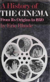 Eric Rhode — A History of the Cinema from its Origins to 1970