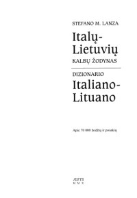 Stefano Maria Lanza; Birutė Žindžiūtė-Michelini — Italų-lietuvių kalbų žodynas = Dizionario italiano-lituano; Lietuvių-italų kalbų žodynas = Dizionario lituano-italiano (combined volume)
