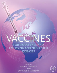 Alan D.T. Barrett, Lawrence R. Stanberry — Vaccines for Biodefense and Emerging and Neglected Diseases