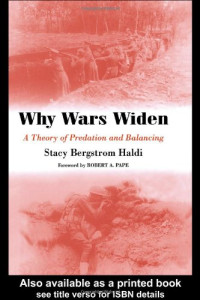 Stacy Ber Haldi — Why Wars Widen: A Theory of Predation and Balancing