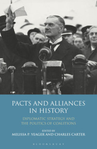 Melissa Yeager; Charles Carter — Pacts and Alliances in History: Diplomatic Strategy and the Politics of Coalitions