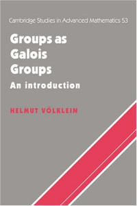 Helmut Volklein — Groups as Galois Groups: An Introduction
