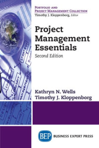 Kathryn N. Wells; Timothy J. Kloppenborg — Project Management Essentials