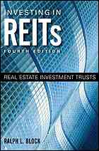 Block, Ralph L — Investing in REITs : real estate investment trusts