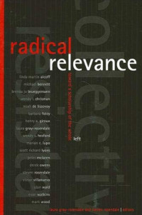 Laura Gray-Rosendale, Steven Rosendale — Radical Relevance: Toward a Scholarship of the Whole Left