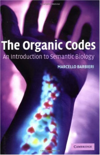 Marcello Barbieri — The organic codes: an introduction to semantic biology