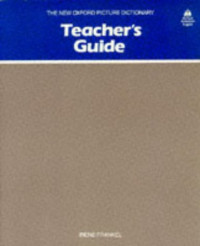 E. C. Parnwell, Irene Frankel — The New Oxford Picture Dictionary - Teacher's Guide