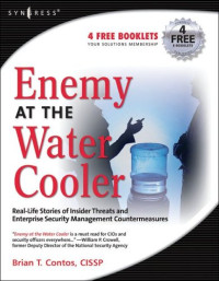 Brian Contos, Dave Kleiman — Enemy at the Water Cooler: Real-Life Stories of Insider Threats and Enterprise Security Management Countermeasures