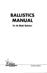 Rocket Development Corp — Ballistics Manual for the Model Rocketeer