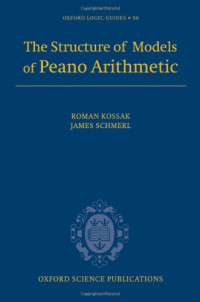 Roman Kossak, Jim Schmerl — The Structure of Models of Peano Arithmetic