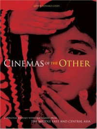 Gonul Donmez-Colin — Cinemas of the Other: A Personal Journey with Film-makers from the Middle East and Central Asia