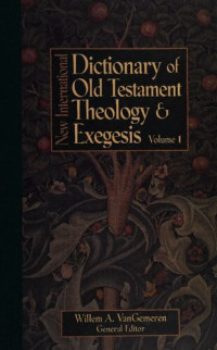 Willem A. VanGemeren (Editor) — New International Dictionary of Old Testament Theology and Exegesis