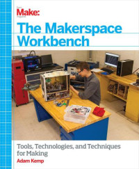 Kemp, Adam — The Makerspace Workbench