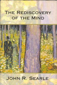 John R. Searle — The Rediscovery of the Mind