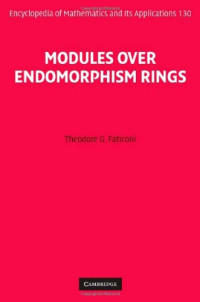 Theodore G. Faticoni — Modules over Endomorphism Rings (Encyclopedia of Mathematics and its Applications)