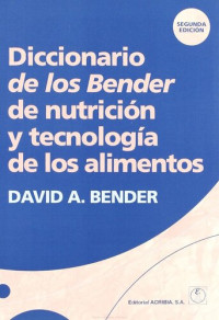 David A. Bender — Diccionario de los Bender de nutrición y tecnología de los alimentos