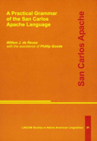 Willem Joseph de Reuse, Phillip Goode — A practical grammar of the San Carlos Apache language