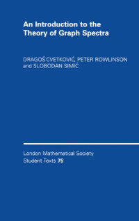 Dragoš Cvetković, Peter Rowlinson, Slobodan Simić — An Introduction to the Theory of Graph Spectra