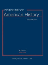 Stanley I. Kutler — Dictionary of American History, 3rd Edition (10 Volumes)
