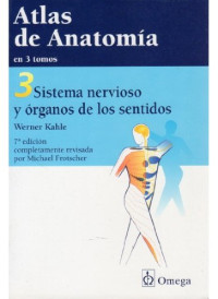 Werner Kahle, Werner Platzer, Helga Fritsch, Michael Frotscher, Wolfgang Kühnel — Atlas de anatomía en 3 tomos: Sistema nervioso y órganos de los sentidos
